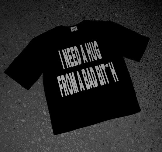 I NEED A HUG TEE